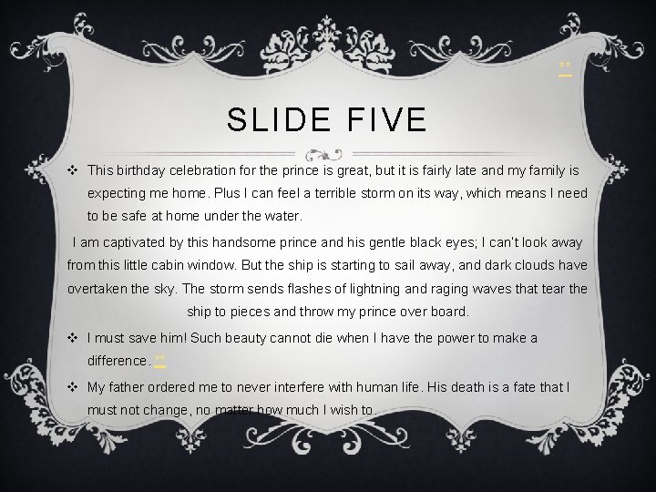** SLIDE FIVE v This birthday celebration for the prince is great, but it