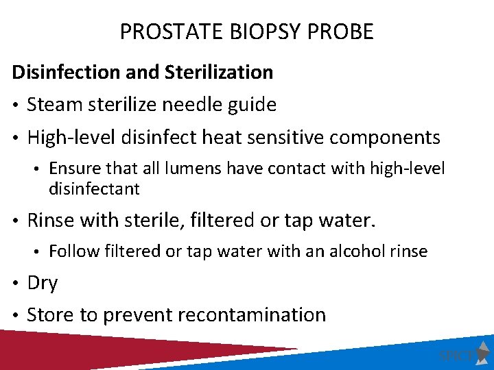PROSTATE BIOPSY PROBE Disinfection and Sterilization • Steam sterilize needle guide • High-level disinfect