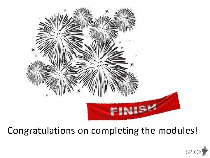 Congratulations on completing the modules! 