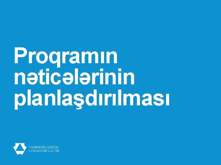 Proqramın nəticələrinin planlaşdırılması 