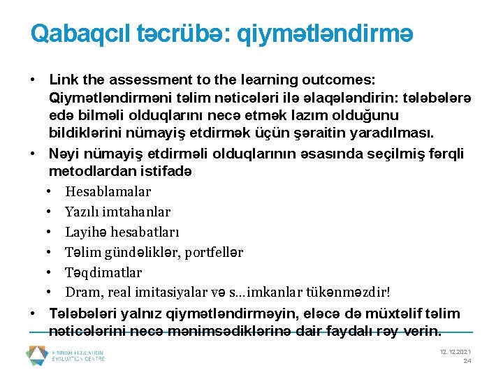 Qabaqcıl təcrübə: qiymətləndirmə • Link the assessment to the learning outcomes: Qiymətləndirməni təlim nəticələri