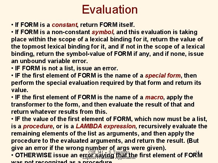 Evaluation • If FORM is a constant, return FORM itself. • If FORM is