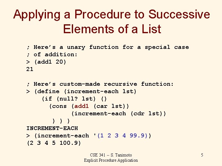 Applying a Procedure to Successive Elements of a List ; Here’s a unary function