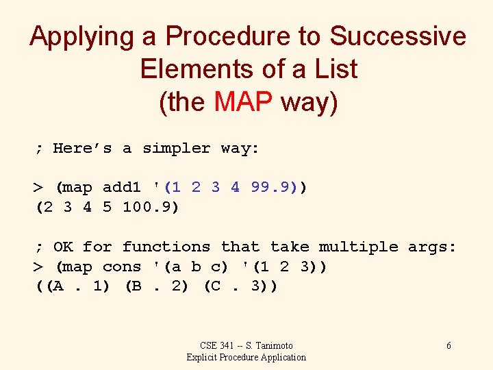 Applying a Procedure to Successive Elements of a List (the MAP way) ; Here’s