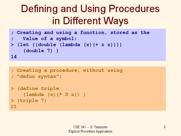 Defining and Using Procedures in Different Ways ; Creating and using a function, stored