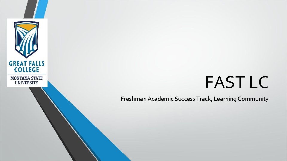 FAST LC Freshman Academic Success Track, Learning Community 