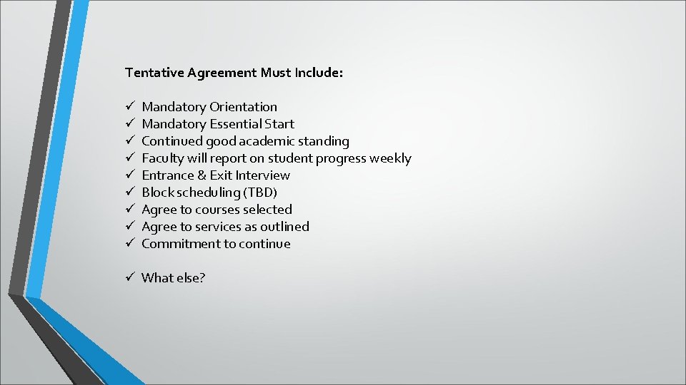 Tentative Agreement Must Include: ü ü ü ü ü Mandatory Orientation Mandatory Essential Start