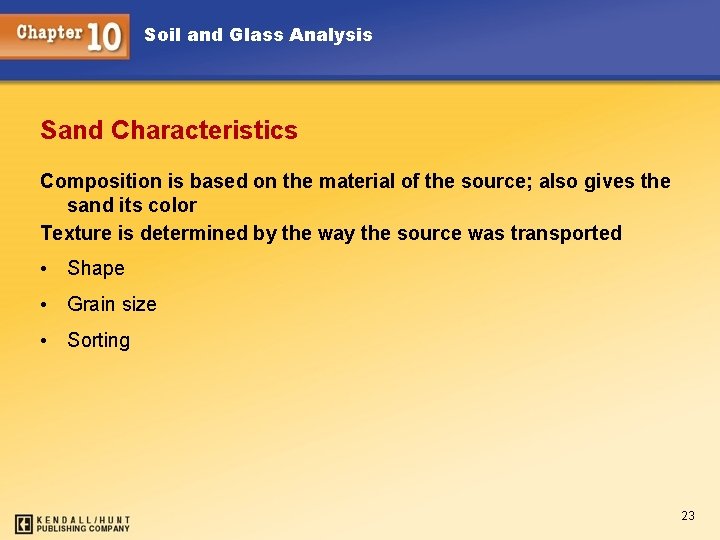 Soil and Glass Analysis Sand Characteristics Composition is based on the material of the