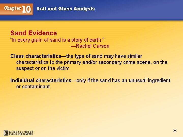 Soil and Glass Analysis Sand Evidence “In every grain of sand is a story