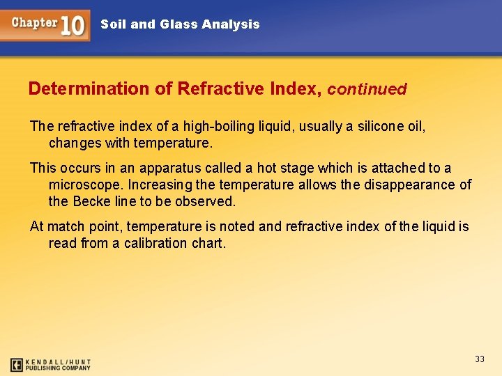 Soil and Glass Analysis Determination of Refractive Index, continued The refractive index of a
