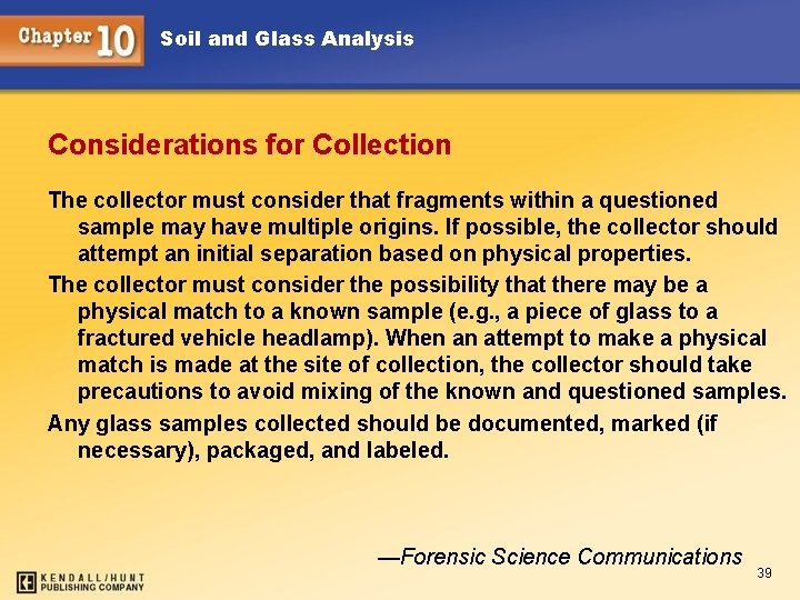 Soil and Glass Analysis Considerations for Collection The collector must consider that fragments within
