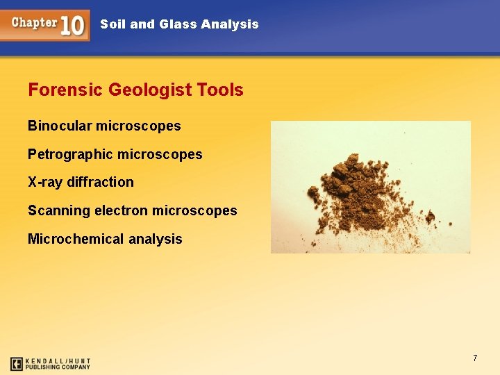 Soil and Glass Analysis Forensic Geologist Tools Binocular microscopes Petrographic microscopes X-ray diffraction Scanning