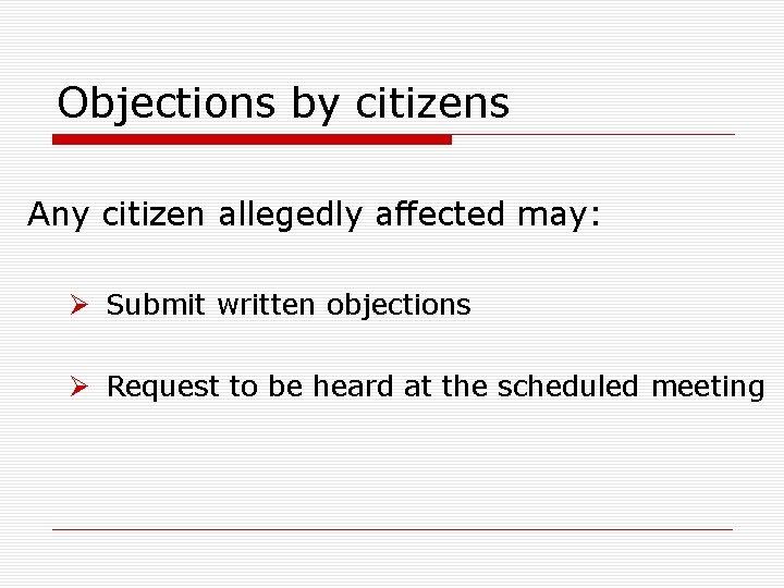 Objections by citizens Any citizen allegedly affected may: Ø Submit written objections Ø Request