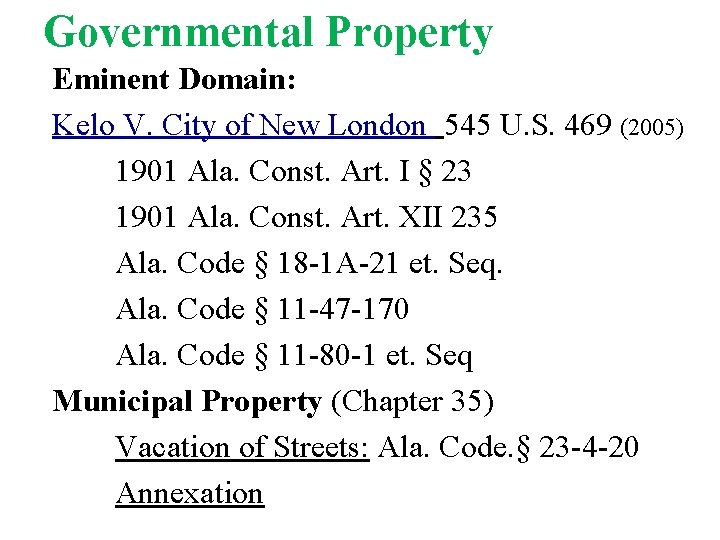 Governmental Property Eminent Domain: Kelo V. City of New London 545 U. S. 469