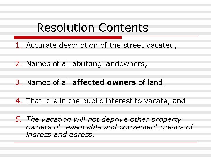 Resolution Contents 1. Accurate description of the street vacated, 2. Names of all abutting