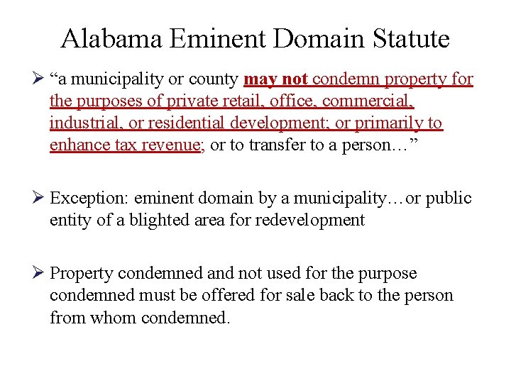 Alabama Eminent Domain Statute Ø “a municipality or county may not condemn property for