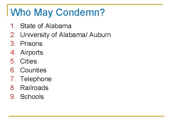 Who May Condemn? 1. 2. 3. 4. 5. 6. 7. 8. 9. State of