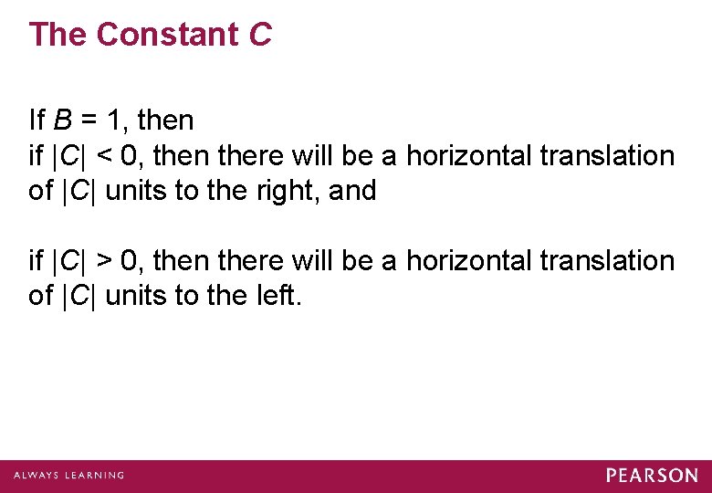 The Constant C If B = 1, then if |C| < 0, then there