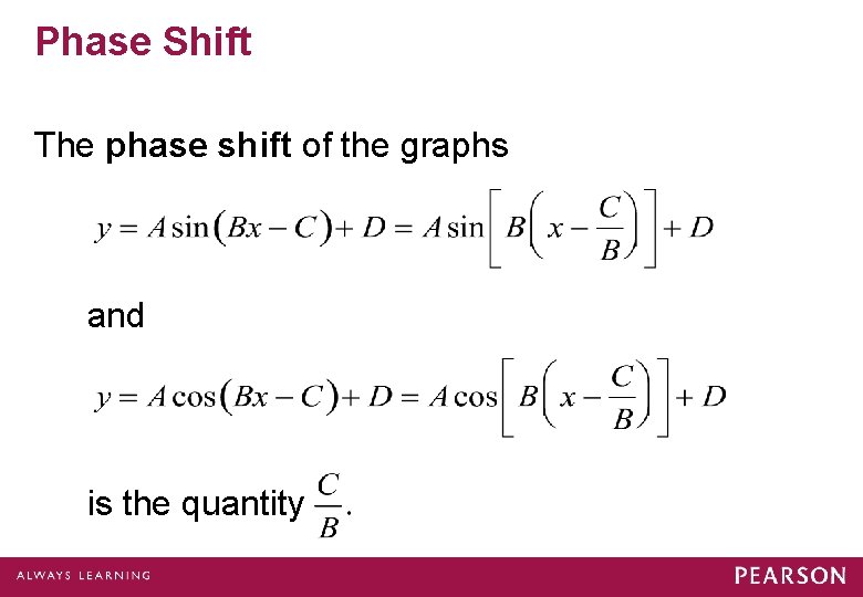 Phase Shift The phase shift of the graphs and is the quantity 