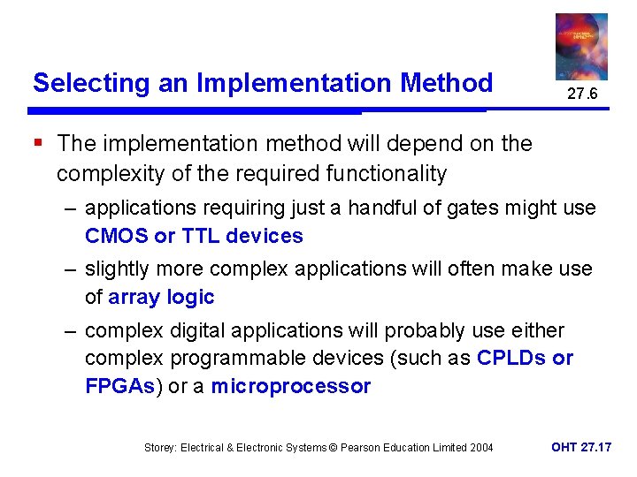 Selecting an Implementation Method 27. 6 § The implementation method will depend on the