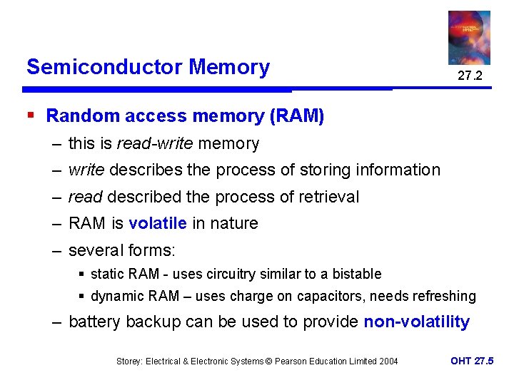 Semiconductor Memory 27. 2 § Random access memory (RAM) – this is read-write memory