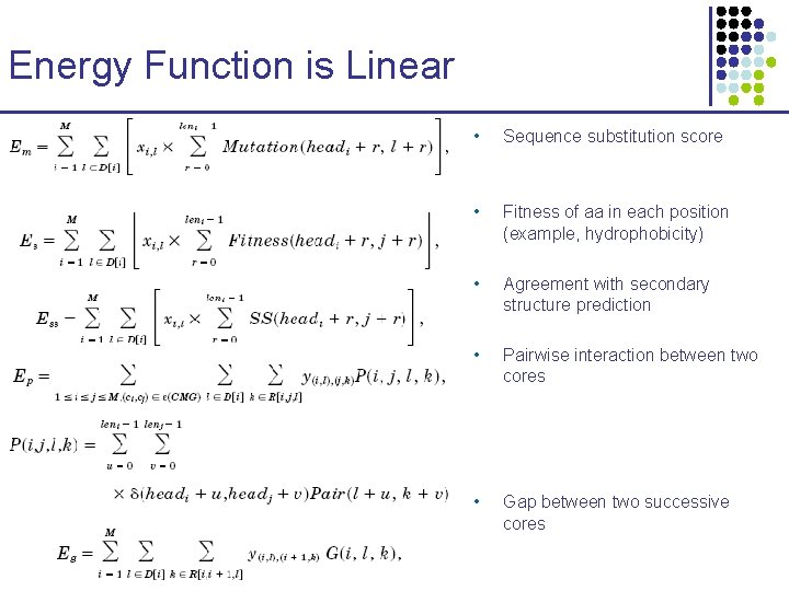 Energy Function is Linear • Sequence substitution score • Fitness of aa in each