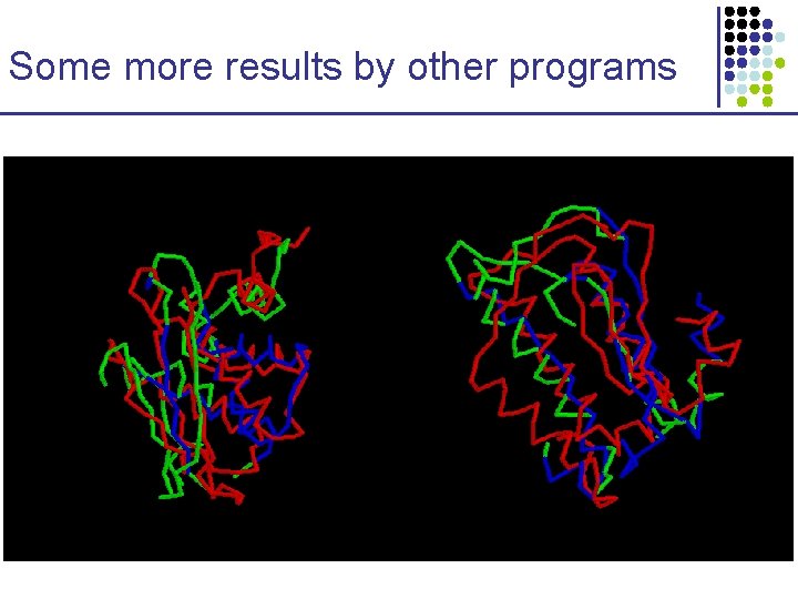 Some more results by other programs 