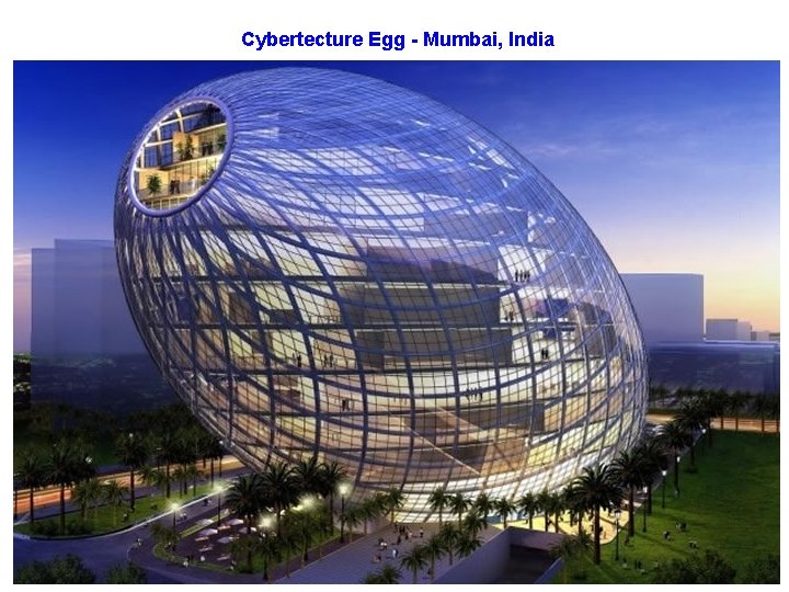 Cybertecture Egg - Mumbai, India 