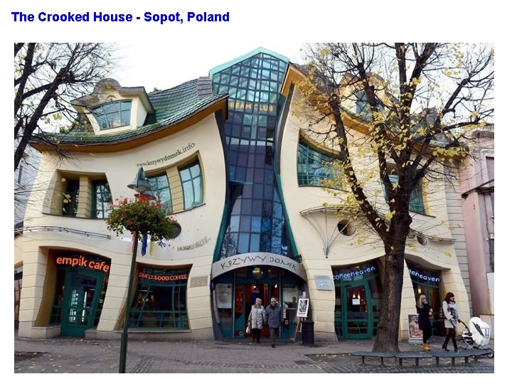 The Crooked House - Sopot, Poland 