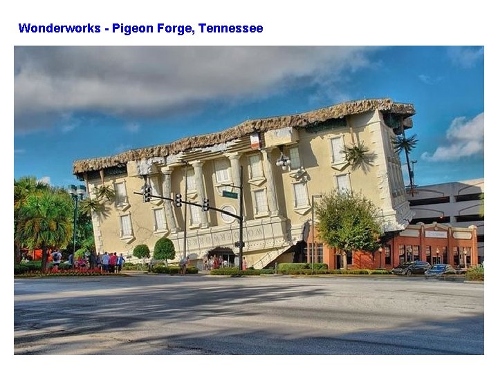 Wonderworks - Pigeon Forge, Tennessee 