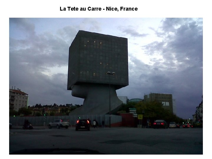 La Tete au Carre - Nice, France 