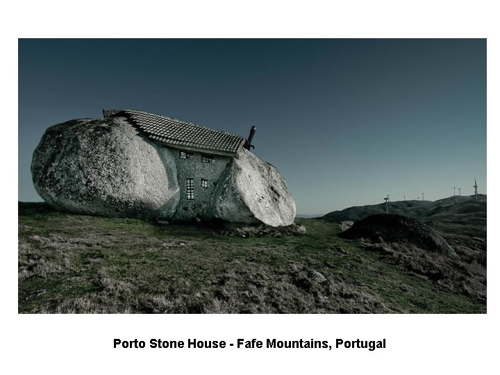 Porto Stone House - Fafe Mountains, Portugal 