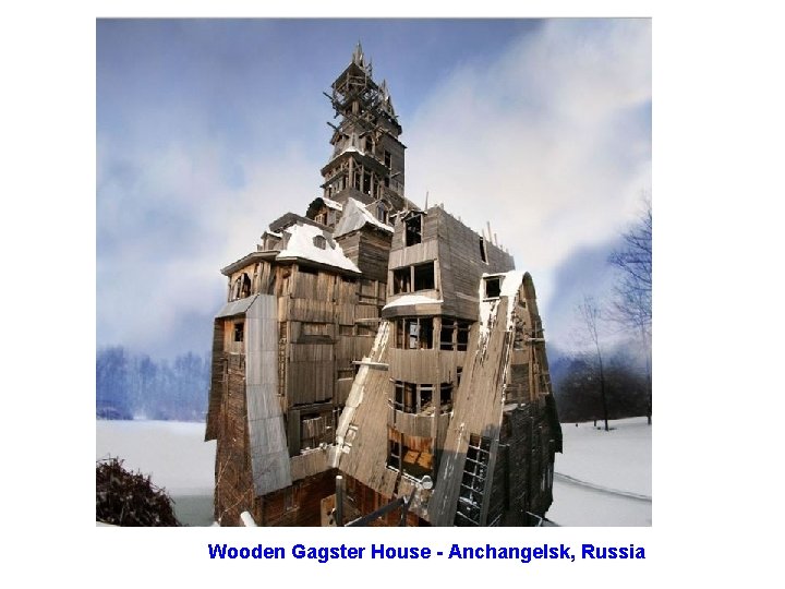 Wooden Gagster House - Anchangelsk, Russia 