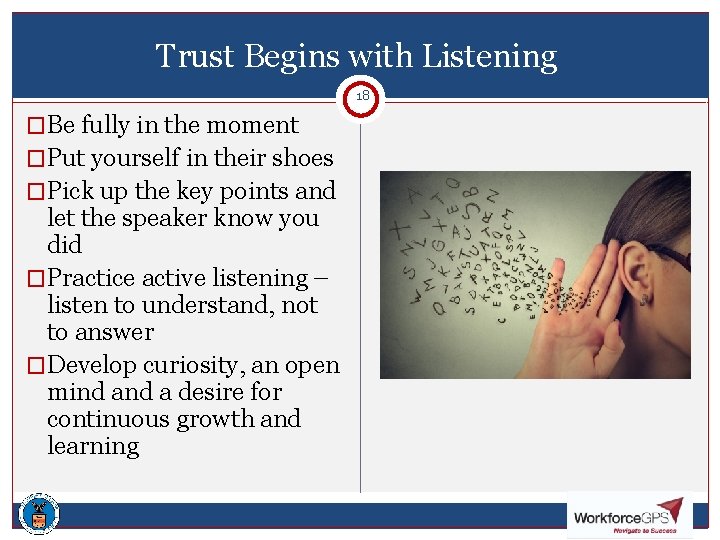 Trust Begins with Listening 1818 �Be fully in the moment �Put yourself in their