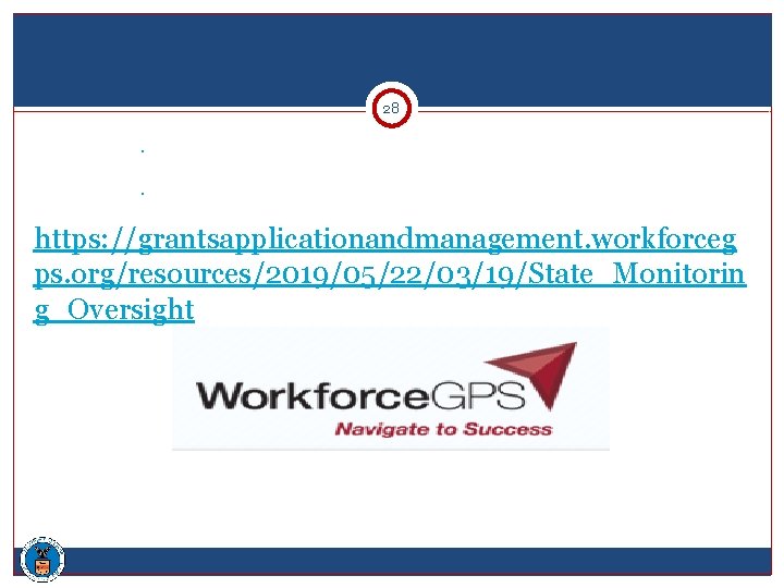 28 _ _ https: //grantsapplicationandmanagement. workforceg ps. org/resources/2019/05/22/03/19/State_Monitorin g_Oversight _ 
