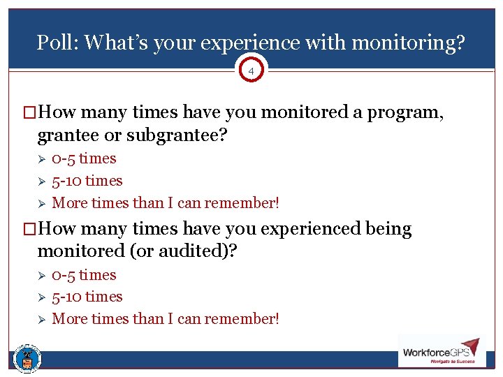 Poll: What’s your experience with monitoring? 4 �How many times have you monitored a