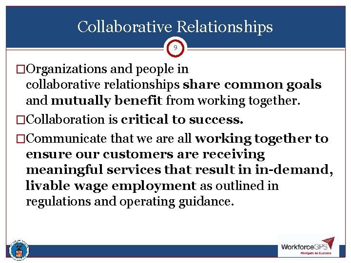 Collaborative Relationships 99 �Organizations and people in collaborative relationships share common goals and mutually