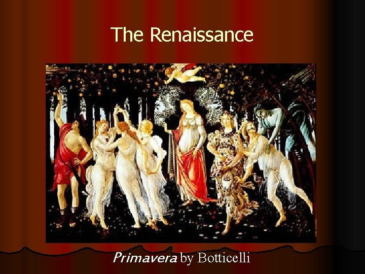 The Renaissance Primavera by Botticelli 