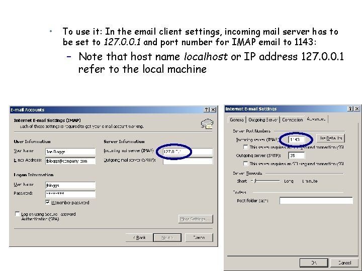  • To use it: In the email client settings, incoming mail server has