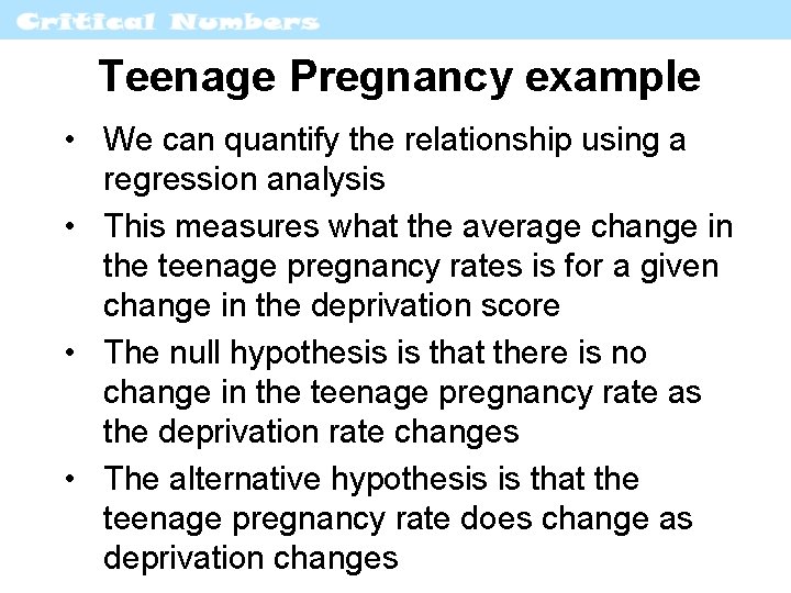 Teenage Pregnancy example • We can quantify the relationship using a regression analysis •