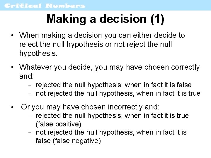 Making a decision (1) • When making a decision you can either decide to