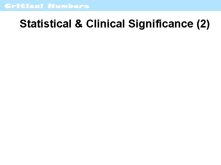 Statistical & Clinical Significance (2) 