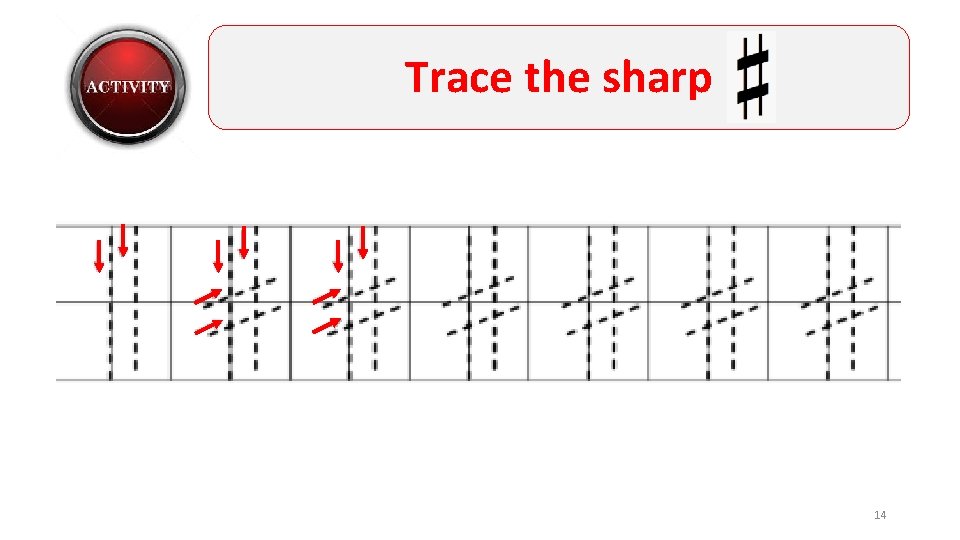 Trace the sharp 14 