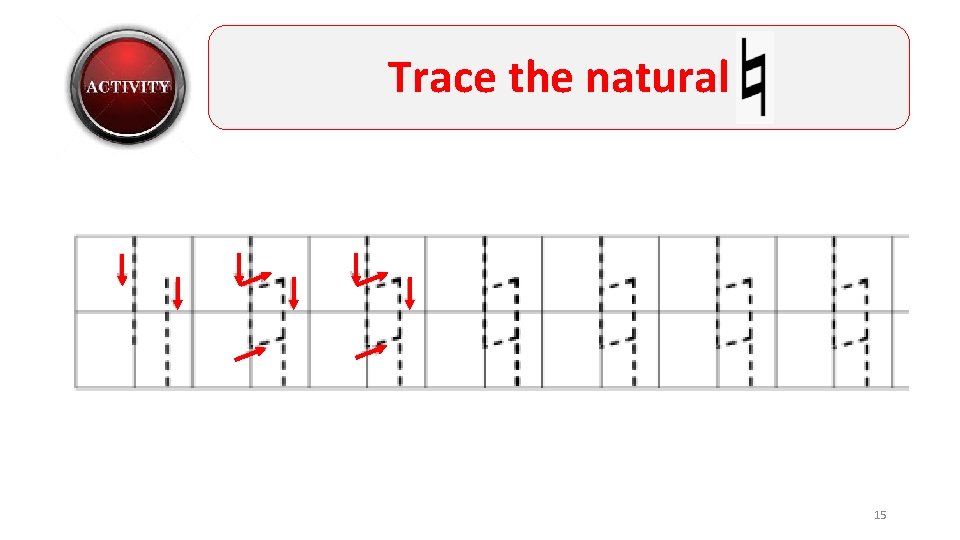 Trace the natural 15 