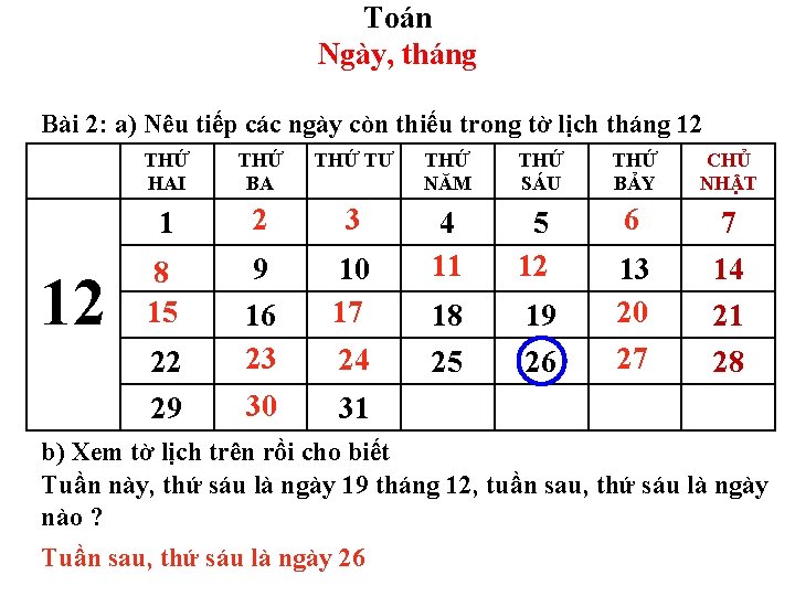Toán Ngày, tháng Bài 2: a) Nêu tiếp các ngày còn thiếu trong tờ