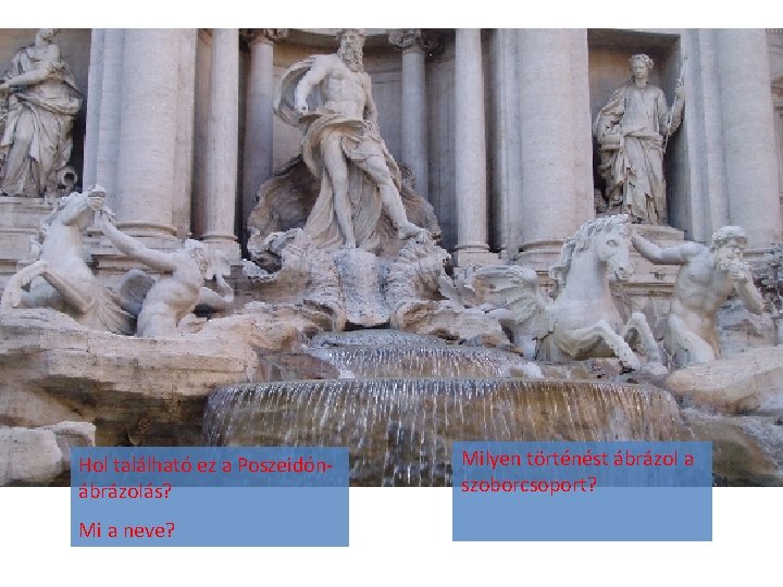 Hol található ez a Poszeidónábrázolás? Mi a neve? Milyen történést ábrázol a szoborcsoport? 