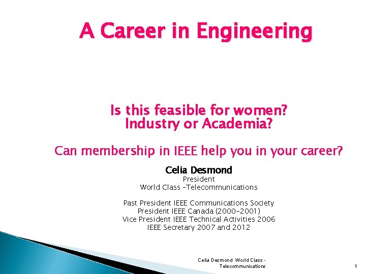 A Career in Engineering Is this feasible for women? Industry or Academia? Can membership