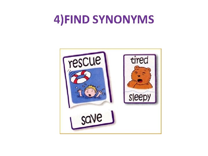 4)FIND SYNONYMS 
