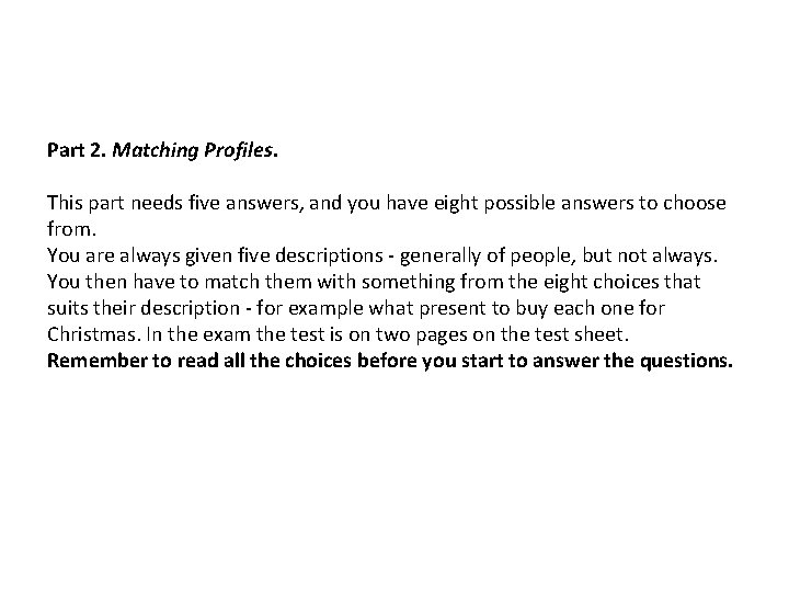 Part 2. Matching Profiles. This part needs five answers, and you have eight possible