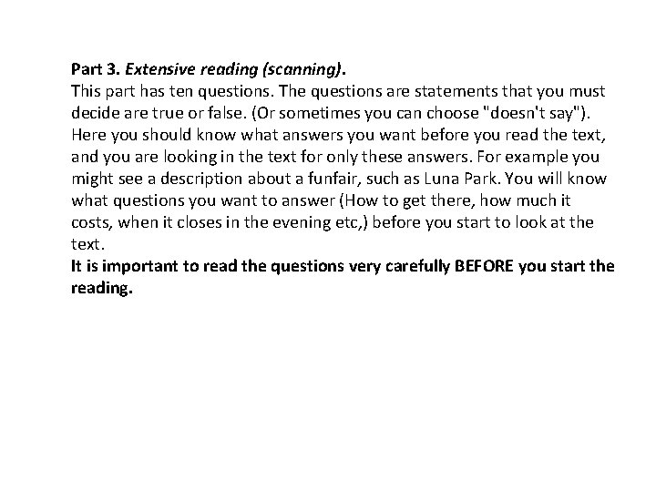 Part 3. Extensive reading (scanning). This part has ten questions. The questions are statements